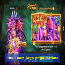 9000.com jogo paga mesmo